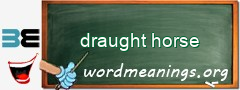 WordMeaning blackboard for draught horse